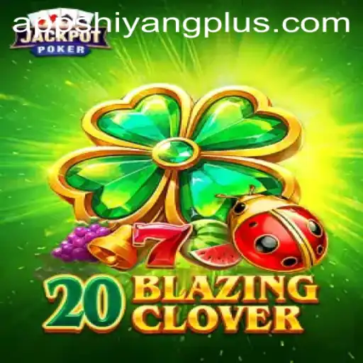 Exploring the Excitement of 20BlazingClover: A New Gaming Sensation