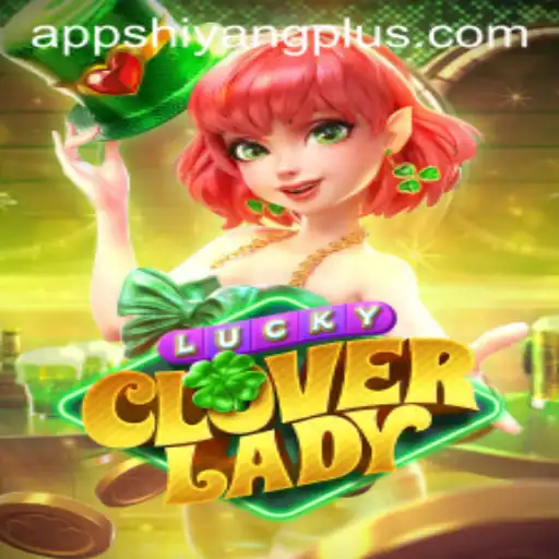 Discover the Thrills of LuckyCloverLady: The Ultimate Gaming Experience on HIYANGPLUS.COM